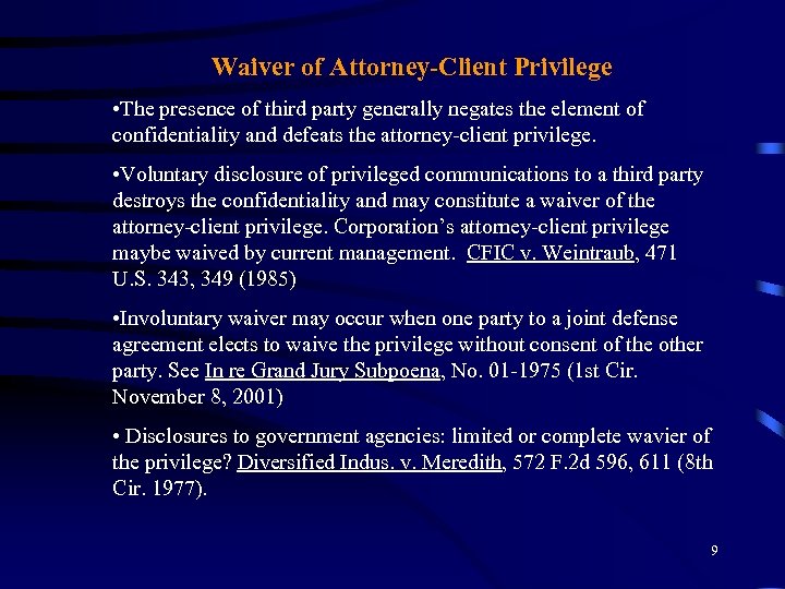 Waiver of Attorney-Client Privilege • The presence of third party generally negates the element