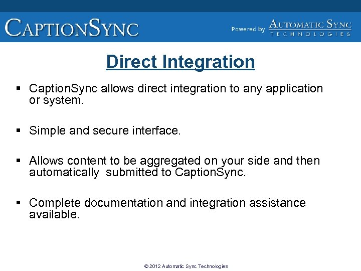 Direct Integration § Caption. Sync allows direct integration to any application or system. §