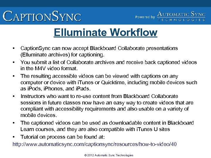 Elluminate Workflow • Caption. Sync can now accept Blackboard Collaborate presentations (Elluminate archives) for