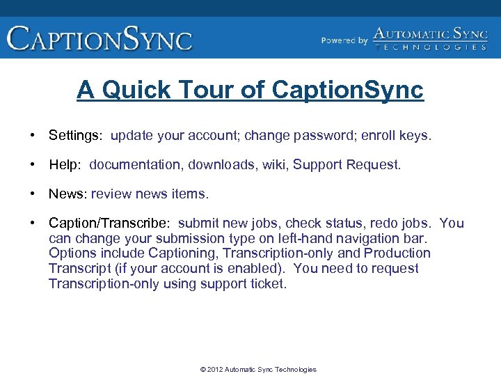 A Quick Tour of Caption. Sync • Settings: update your account; change password; enroll