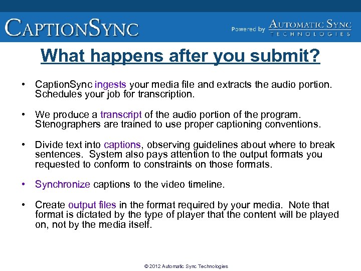 What happens after you submit? • Caption. Sync ingests your media file and extracts