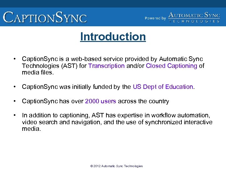 Introduction • Caption. Sync is a web-based service provided by Automatic Sync Technologies (AST)