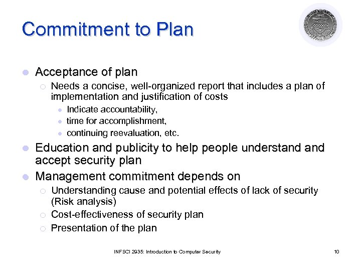 Commitment to Plan l Acceptance of plan ¡ Needs a concise, well-organized report that
