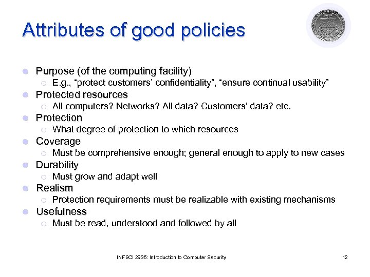 Attributes of good policies l Purpose (of the computing facility) ¡ l Protected resources