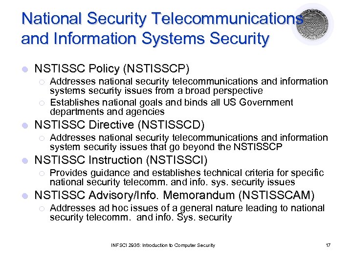 National Security Telecommunications and Information Systems Security l NSTISSC Policy (NSTISSCP) ¡ ¡ l