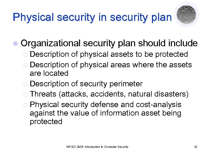 Physical security in security plan l Organizational security plan should include ¡ Description of