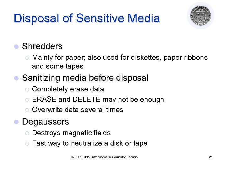 Disposal of Sensitive Media l Shredders ¡ l Sanitizing media before disposal ¡ ¡