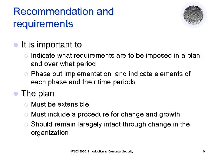 Recommendation and requirements l It is important to ¡ ¡ l Indicate what requirements