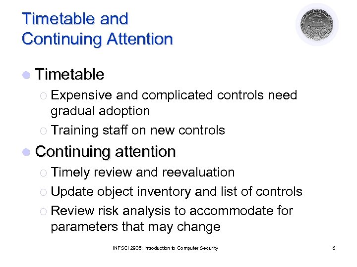 Timetable and Continuing Attention l Timetable ¡ Expensive and complicated controls need gradual adoption