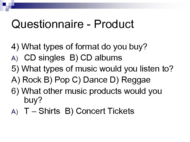 Questionnaire - Product 4) What types of format do you buy? A) CD singles
