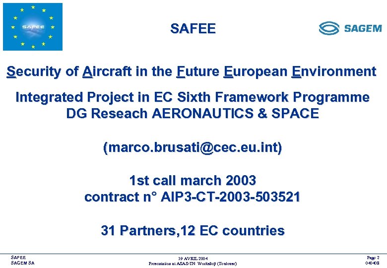 SAFEE <COMPANY LOGO> Security of Aircraft in the Future European Environment Integrated Project in