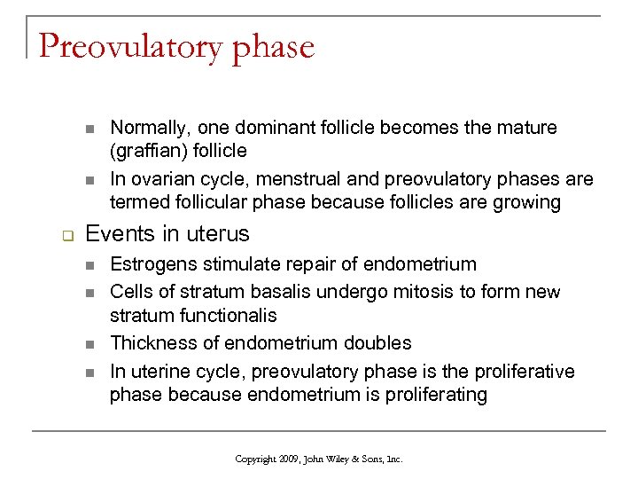 Preovulatory phase n n q Normally, one dominant follicle becomes the mature (graffian) follicle