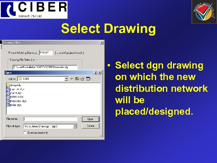 Select Drawing • Select dgn drawing on which the new distribution network will be