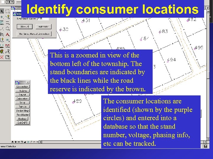 Identify consumer locations This is a zoomed in view of the bottom left of