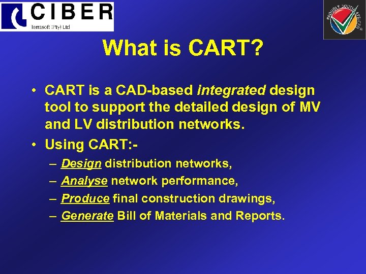 What is CART? • CART is a CAD-based integrated design tool to support the