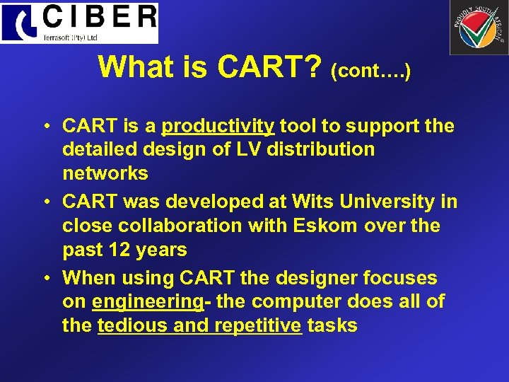 What is CART? (cont…. ) • CART is a productivity tool to support the