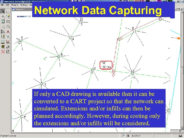 Network Data Capturing If only a CAD drawing is available then it can be