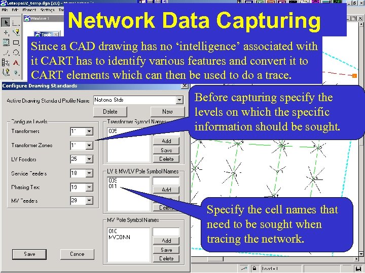 Network Data Capturing Since a CAD drawing has no ‘intelligence’ associated with it CART
