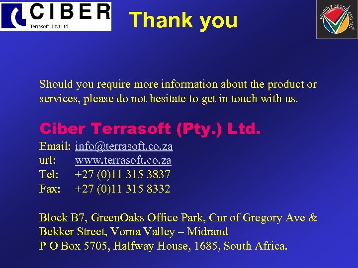 Thank you Should you require more information about the product or services, please do