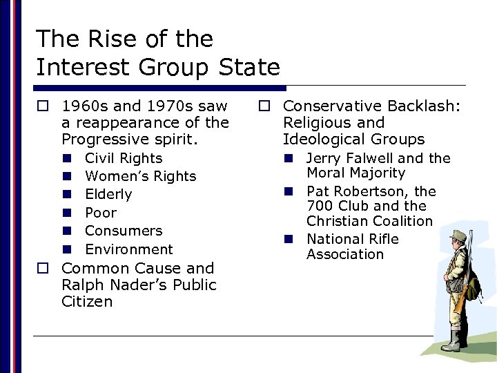 The Rise of the Interest Group State o 1960 s and 1970 s saw