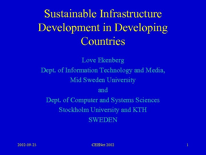 Sustainable Infrastructure Development in Developing Countries Love Ekenberg Dept. of Information Technology and Media,