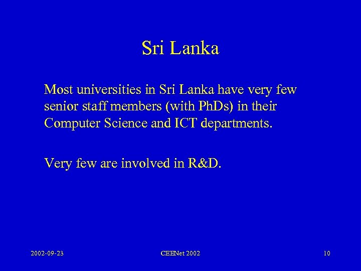 Sri Lanka Most universities in Sri Lanka have very few senior staff members (with