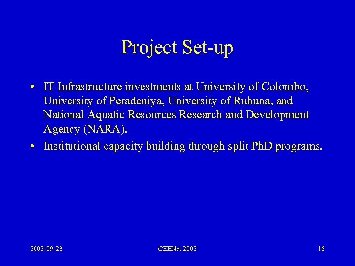 Project Set-up • IT Infrastructure investments at University of Colombo, University of Peradeniya, University