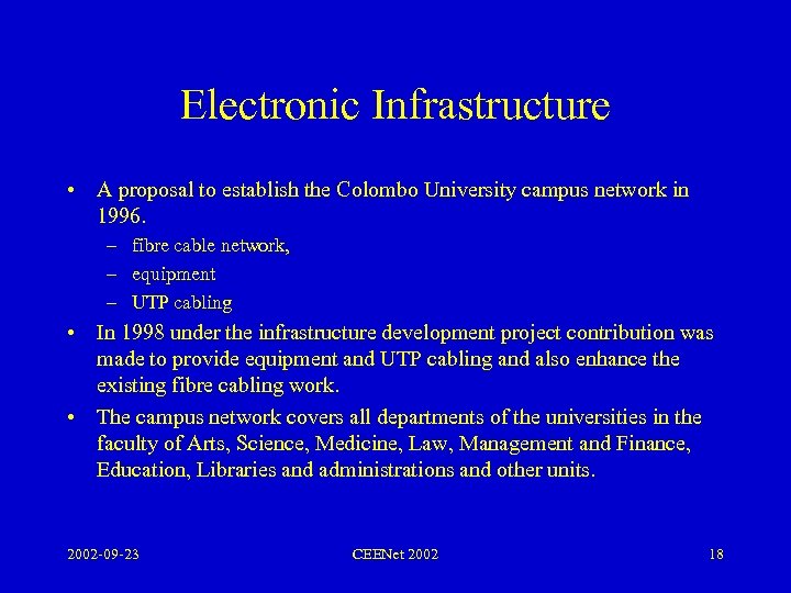 Electronic Infrastructure • A proposal to establish the Colombo University campus network in 1996.
