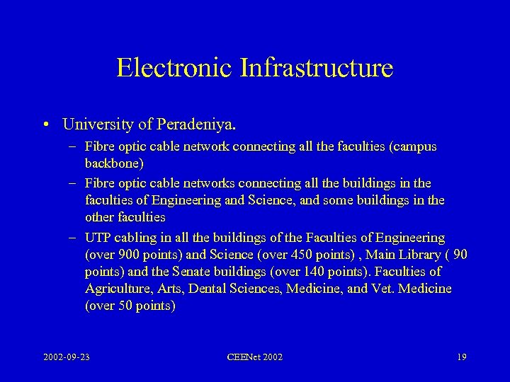Electronic Infrastructure • University of Peradeniya. – Fibre optic cable network connecting all the