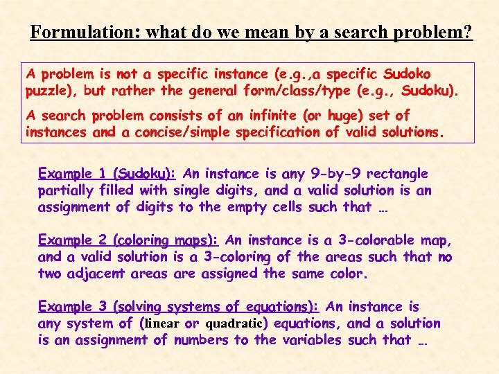Formulation: what do we mean by a search problem? A problem is not a