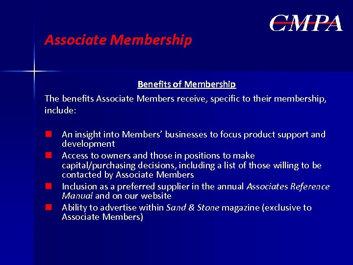Associate Membership Benefits of Membership The benefits Associate Members receive, specific to their membership,