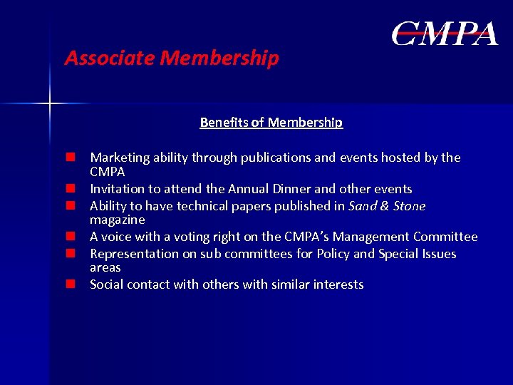 Associate Membership Benefits of Membership n Marketing ability through publications and events hosted by