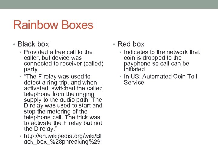 Rainbow Boxes • Black box • Provided a free call to the caller, but