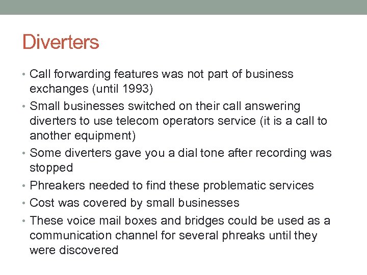 Diverters • Call forwarding features was not part of business exchanges (until 1993) •