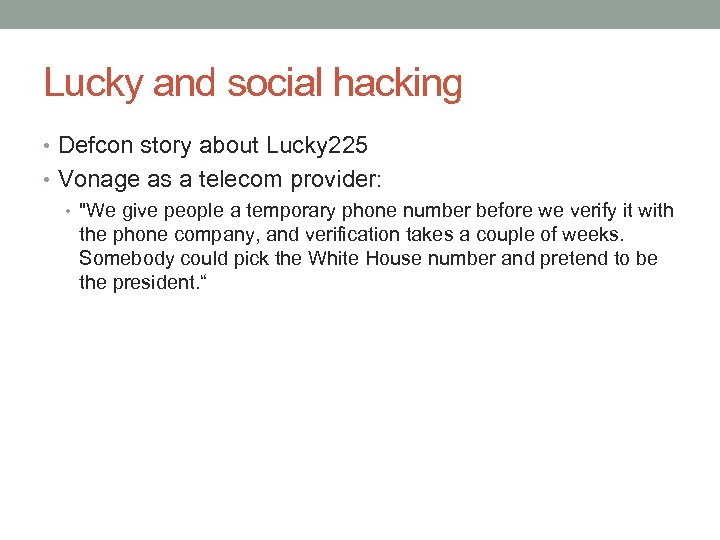 Lucky and social hacking • Defcon story about Lucky 225 • Vonage as a