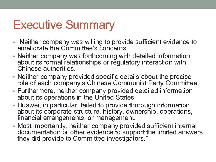 Executive Summary • “Neither company was willing to provide sufficient evidence to • •