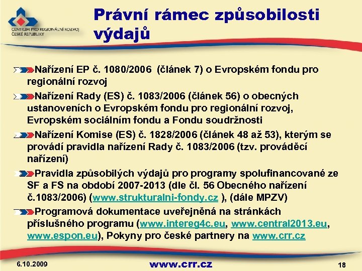 Právní rámec způsobilosti výdajů Nařízení EP č. 1080/2006 (článek 7) o Evropském fondu pro