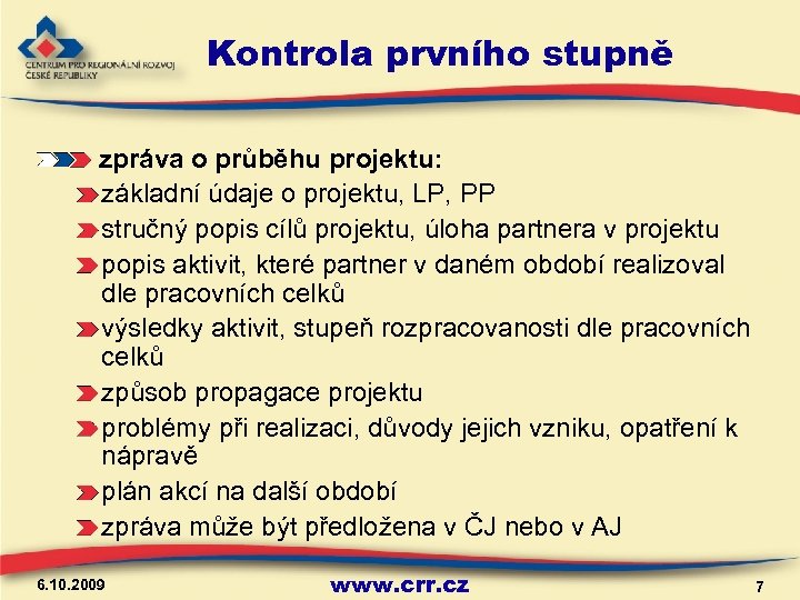 Kontrola prvního stupně zpráva o průběhu projektu: základní údaje o projektu, LP, PP stručný