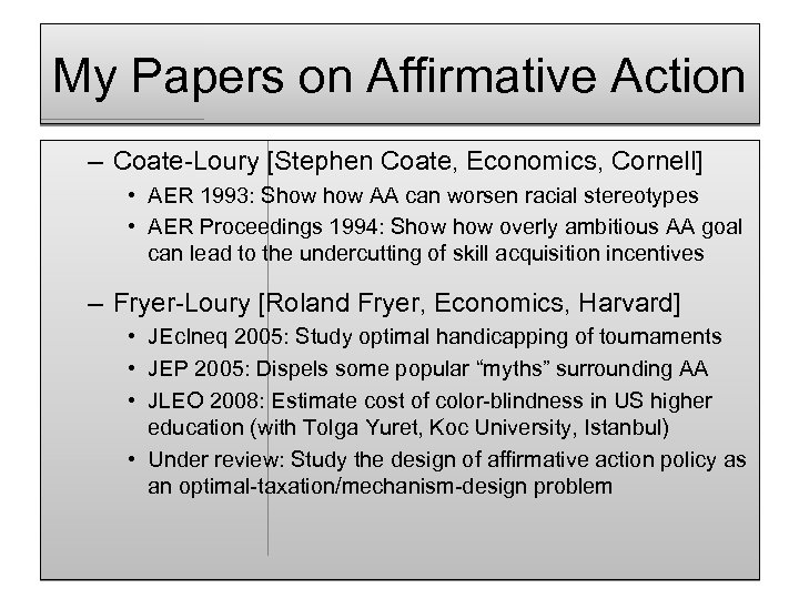 My Papers on Affirmative Action – Coate-Loury [Stephen Coate, Economics, Cornell] • AER 1993: