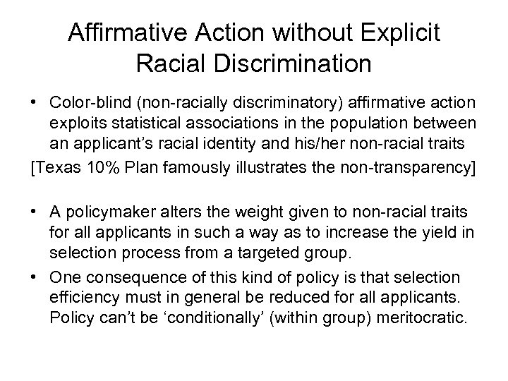 Affirmative Action without Explicit Racial Discrimination • Color-blind (non-racially discriminatory) affirmative action exploits statistical