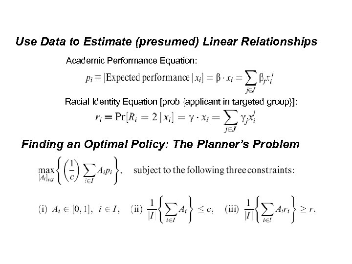 Use Data to Estimate (presumed) Linear Relationships Academic Performance Equation: Racial Identity Equation [prob
