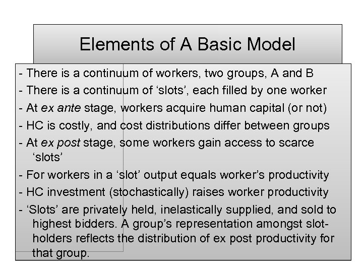 Elements of A Basic Model - There is a continuum of workers, two groups,