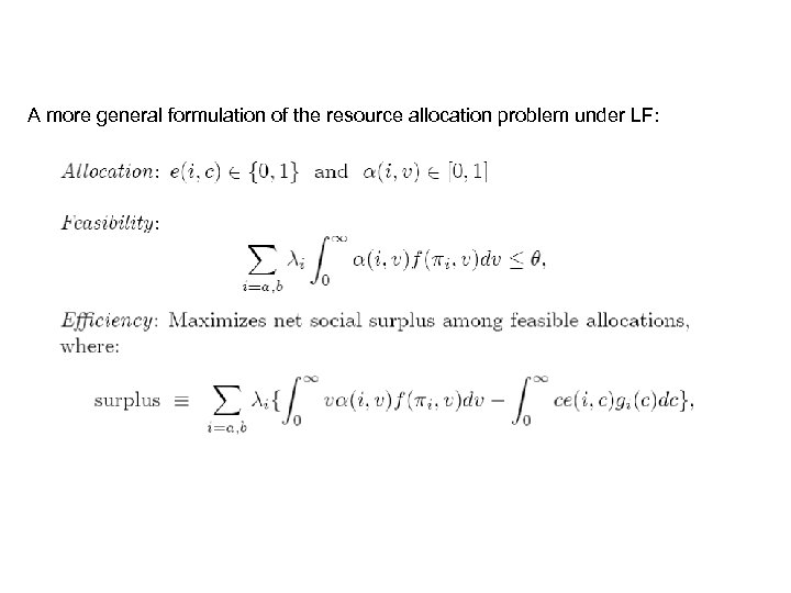 A more general formulation of the resource allocation problem under LF: 