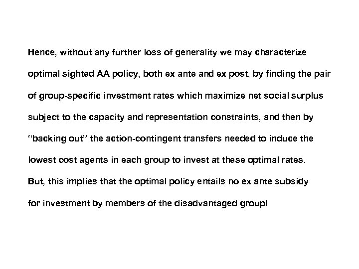 Hence, without any further loss of generality we may characterize optimal sighted AA policy,