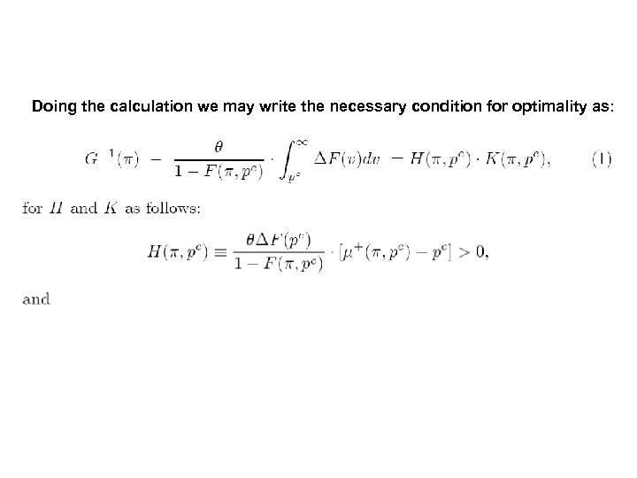 Doing the calculation we may write the necessary condition for optimality as: 