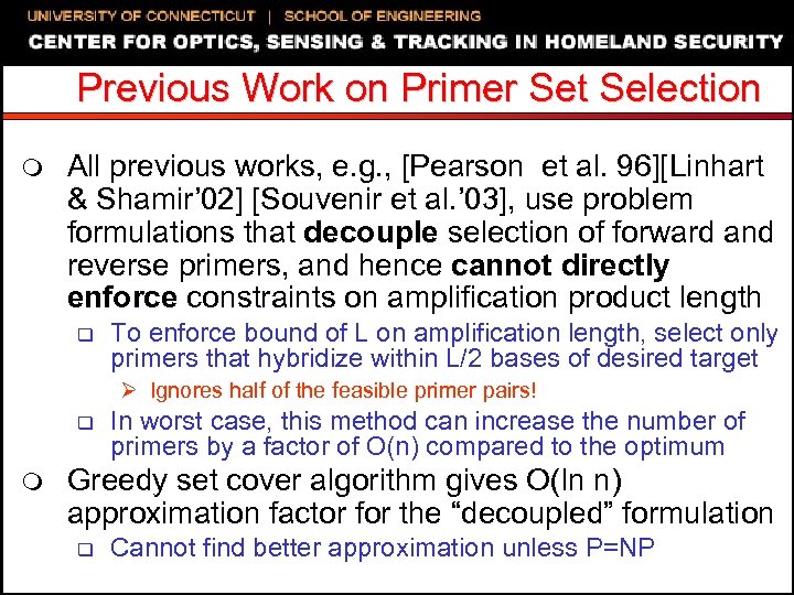 Previous Work on Primer Set Selection m All previous works, e. g. , [Pearson