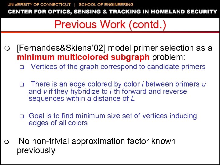 Previous Work (contd. ) m [Fernandes&Skiena’ 02] model primer selection as a minimum multicolored