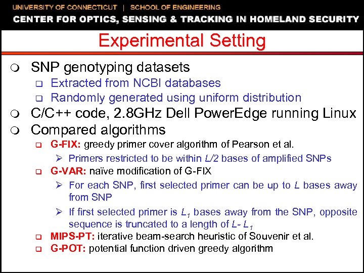 Experimental Setting m SNP genotyping datasets q q m m Extracted from NCBI databases