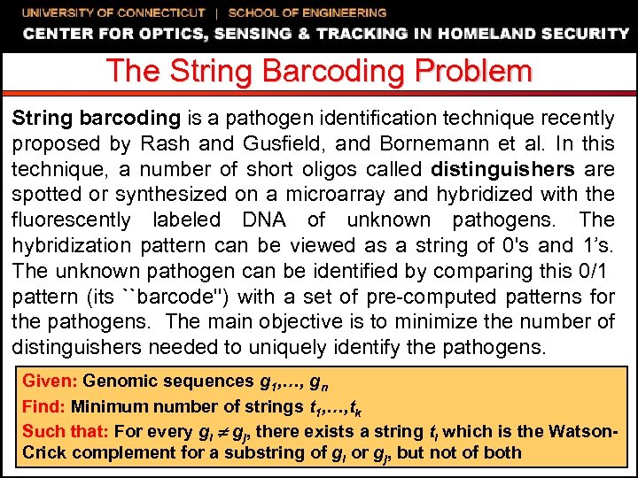 The String Barcoding Problem String barcoding is a pathogen identification technique recently proposed by