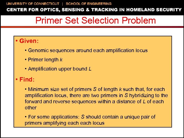 Primer Set Selection Problem • Given: • Genomic sequences around each amplification locus •